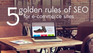 5 golden rules of seo for ecommerce
